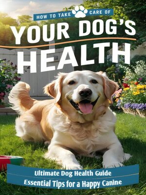 cover image of How to Take Care of Your Dog's Health